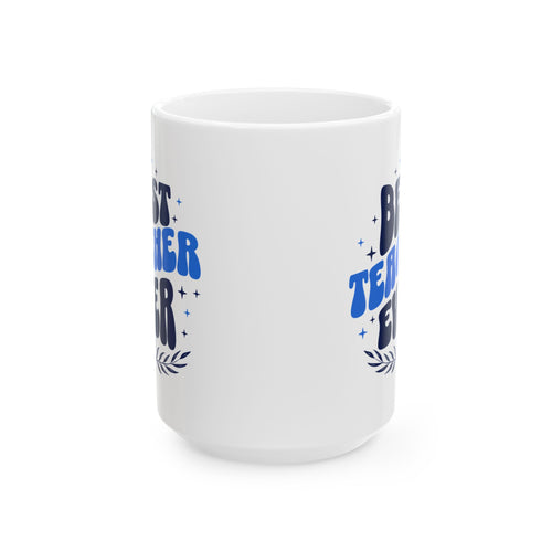 15oz Best Teacher Ever Mug